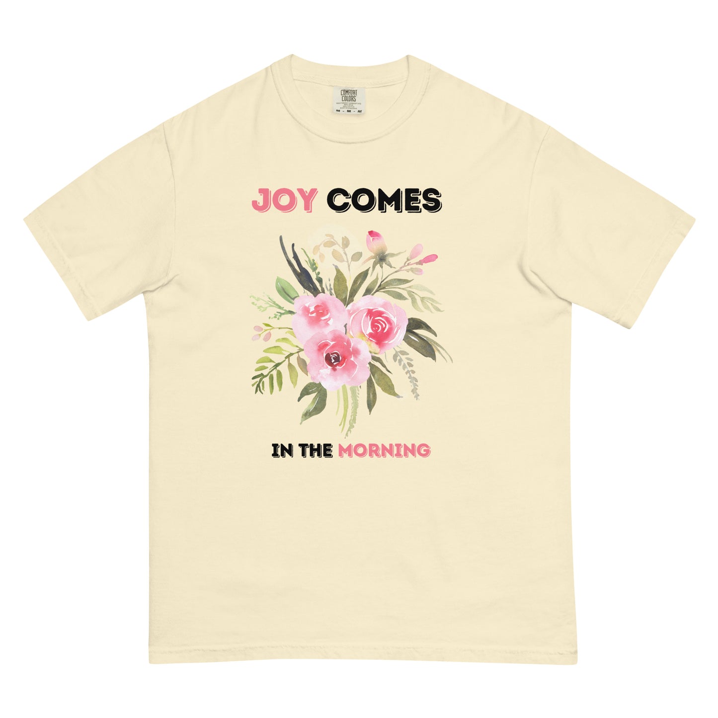 Joy Comes In The Morning Tee