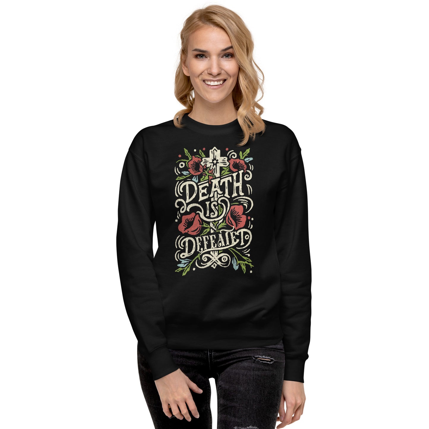 Death Is Defeated Sweatshirt