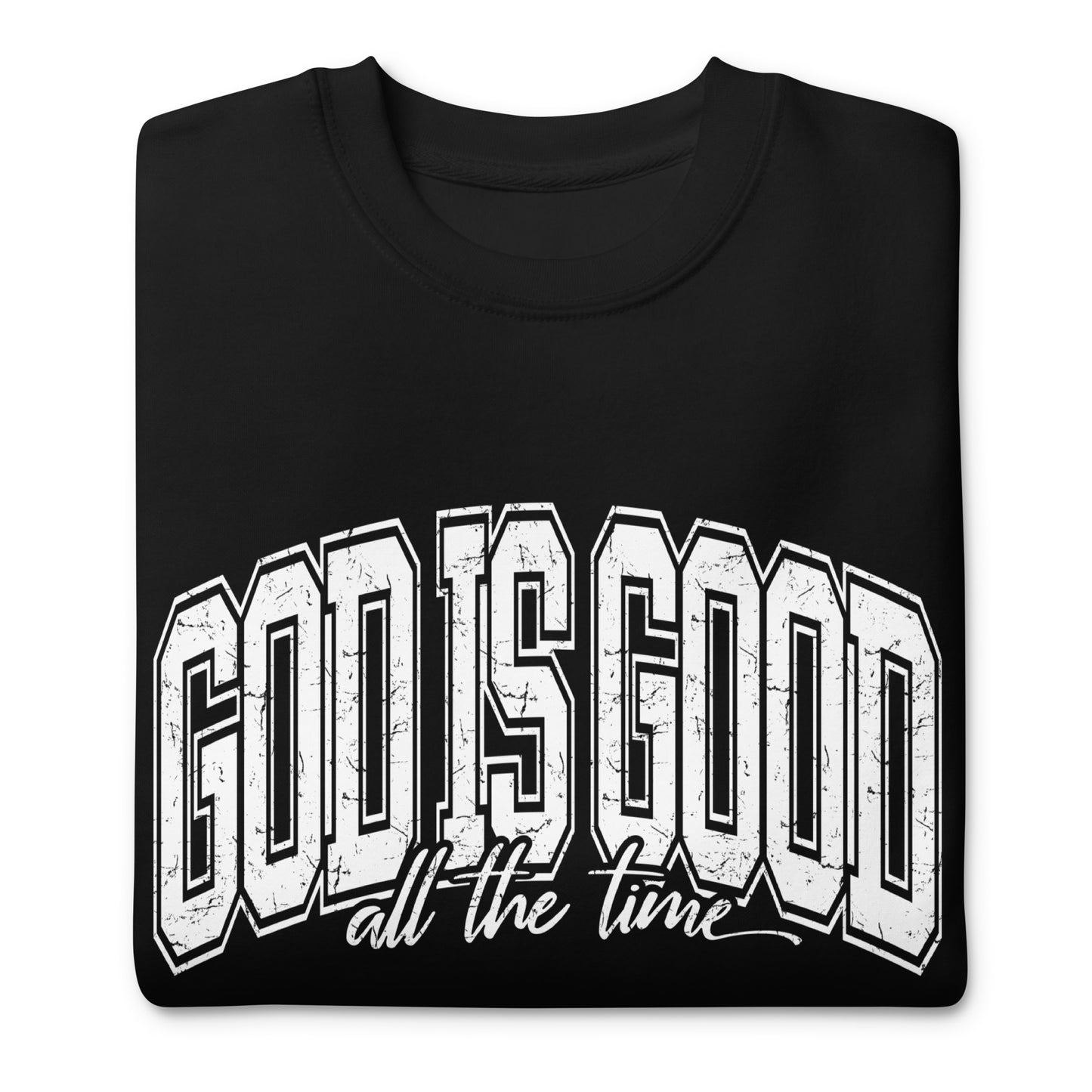 God Is Good Sweatshirt
