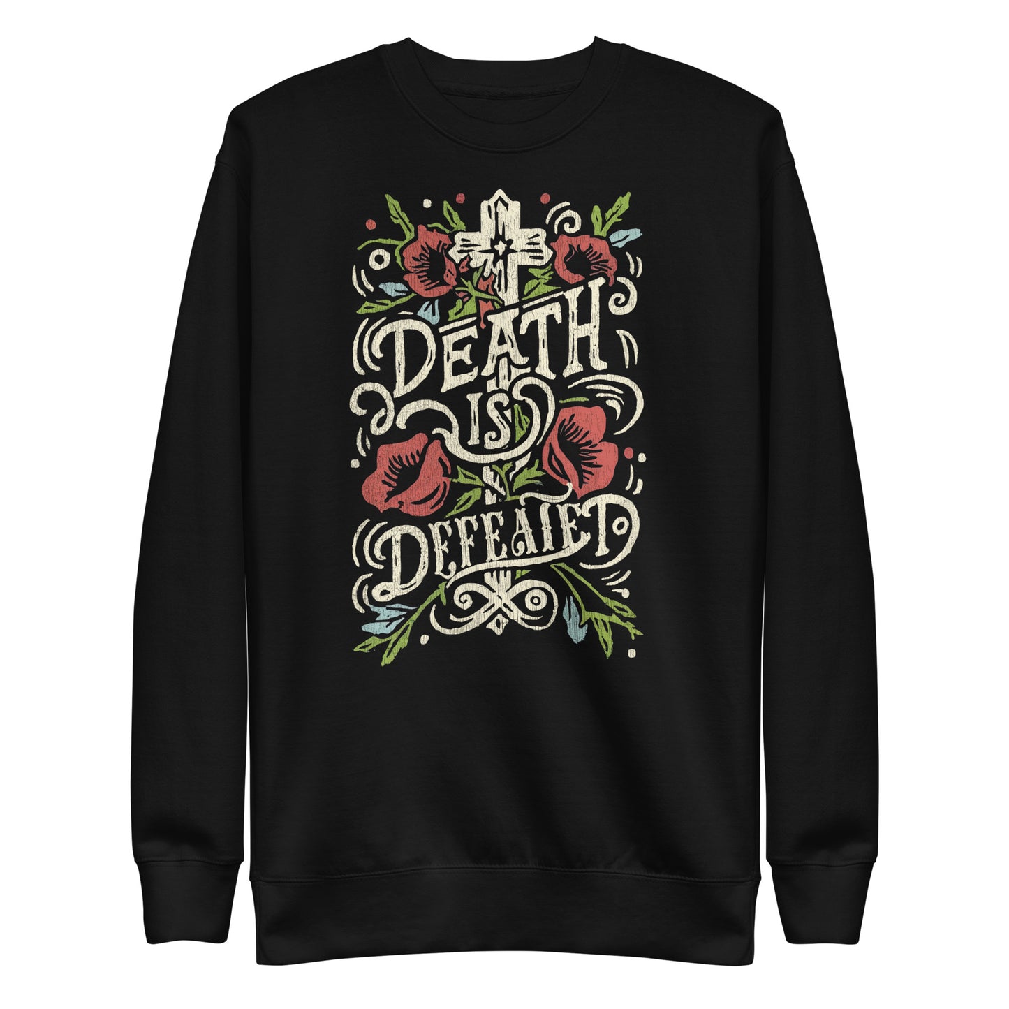 Death Is Defeated Sweatshirt