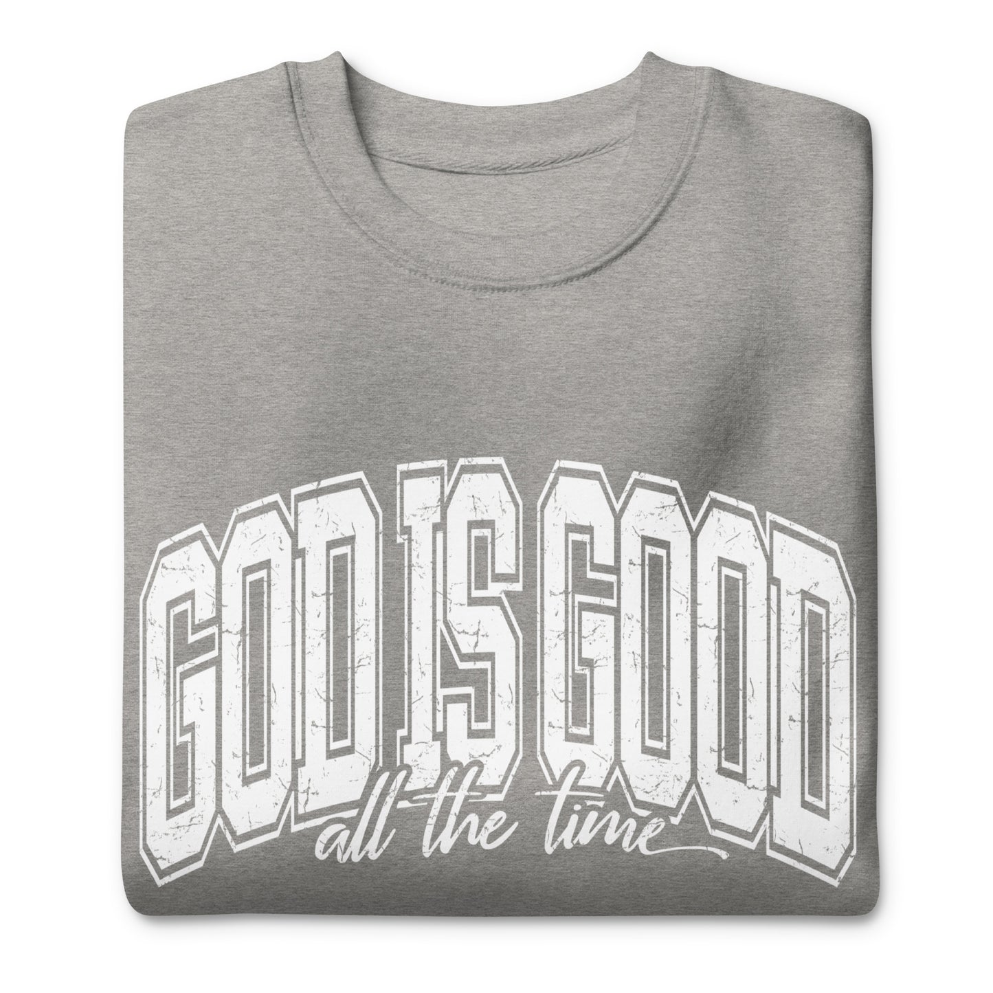 God Is Good Sweatshirt
