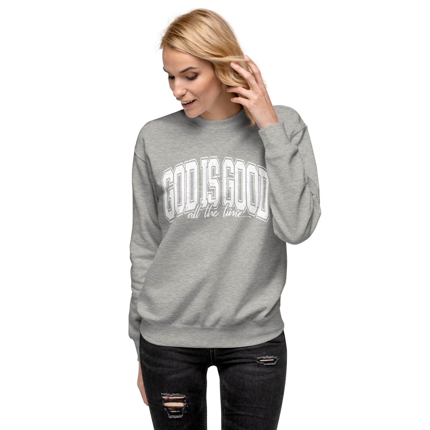 God Is Good Sweatshirt