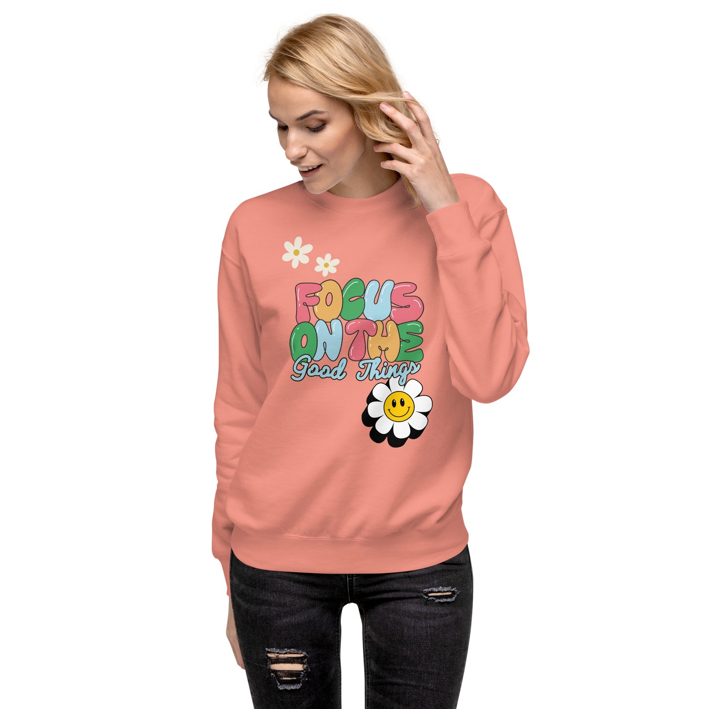 Focus On The Good Sweatshirt