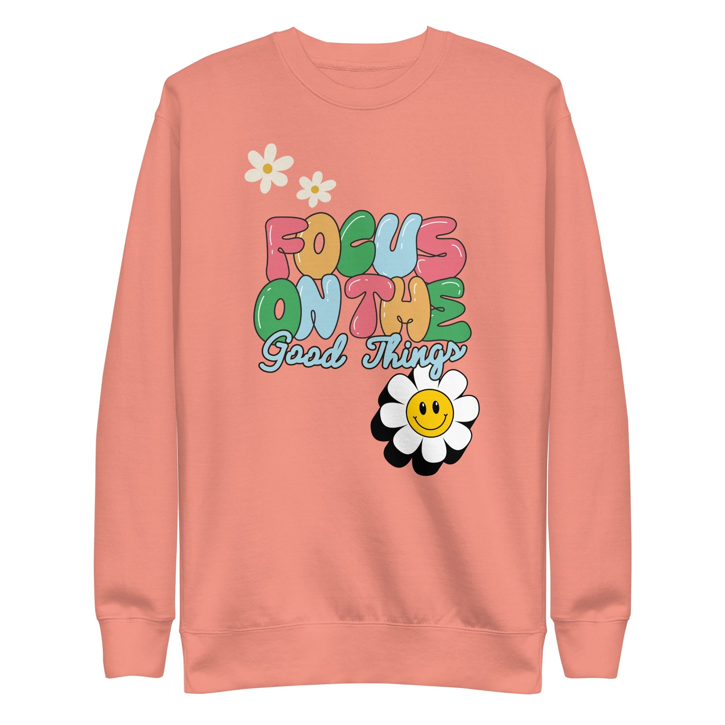 Focus On The Good Sweatshirt