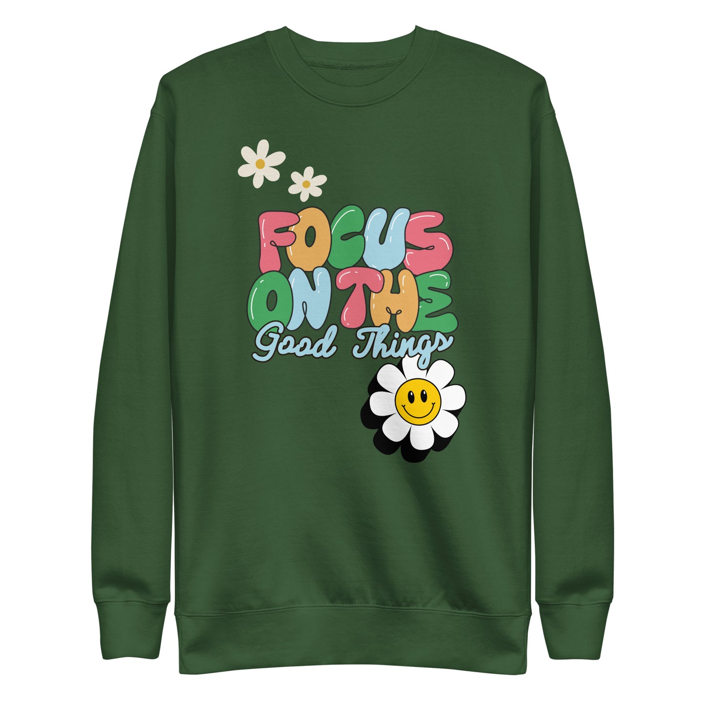 Focus On The Good Sweatshirt