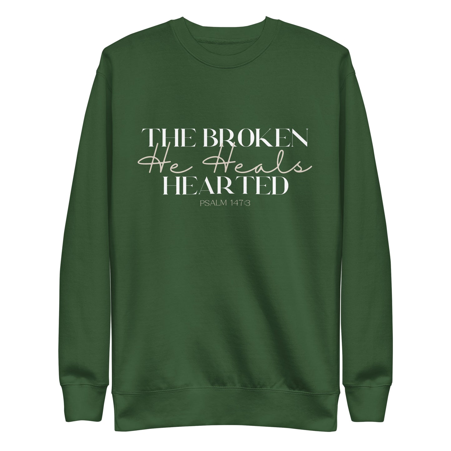 He Heals The Broken Hearted Sweatshirt