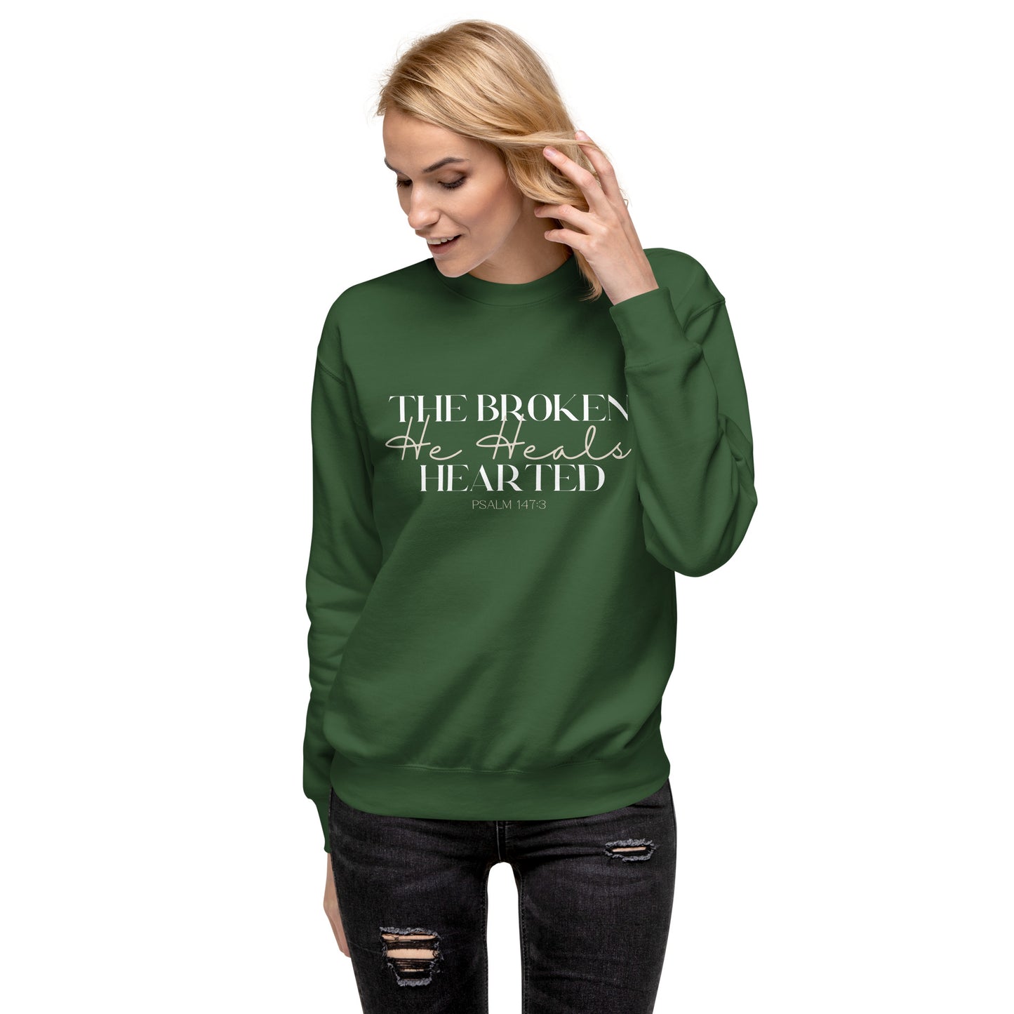 He Heals The Broken Hearted Sweatshirt